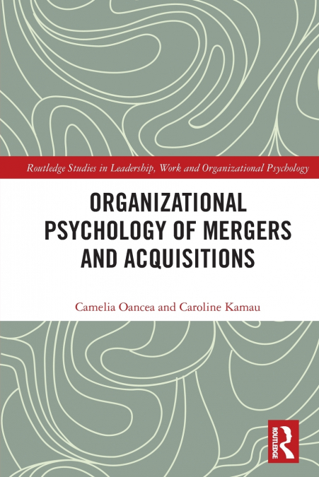 ORGANIZATIONAL PSYCHOLOGY OF MERGERS AND ACQUISITIONS