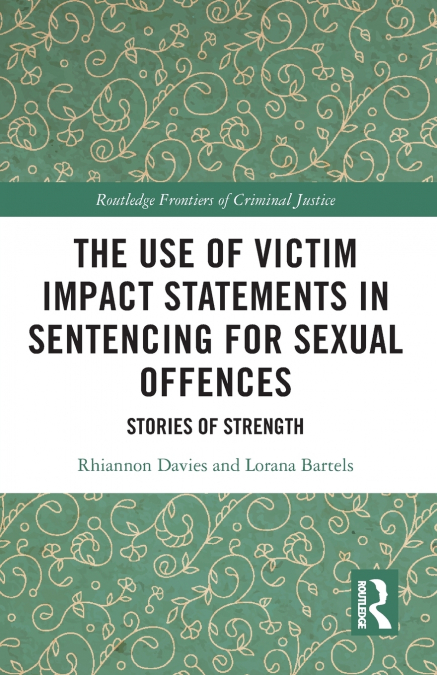 THE USE OF VICTIM IMPACT STATEMENTS IN SENTENCING FOR SEXUAL