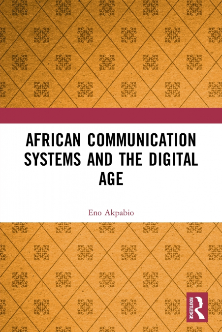 AFRICAN COMMUNICATION SYSTEMS AND THE DIGITAL AGE