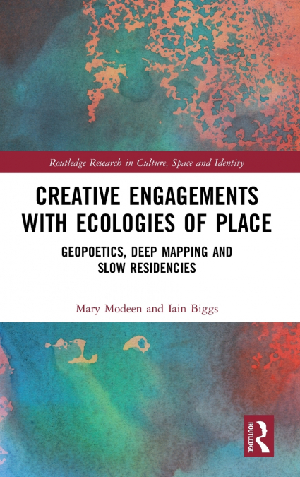 CREATIVE ENGAGEMENTS WITH ECOLOGIES OF PLACE