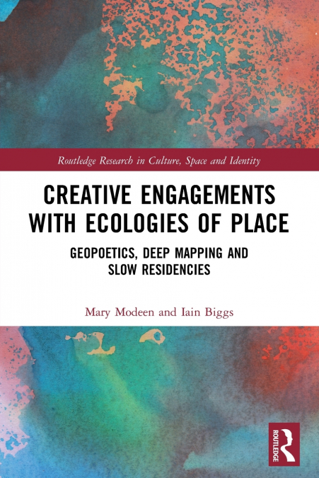 CREATIVE ENGAGEMENTS WITH ECOLOGIES OF PLACE