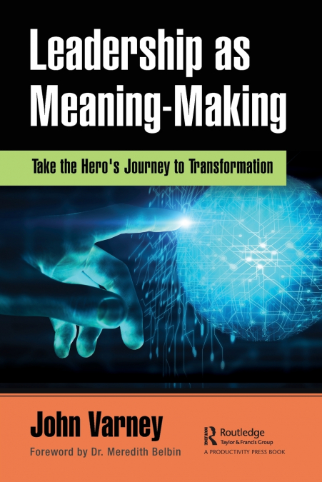 LEADERSHIP AS MEANING-MAKING