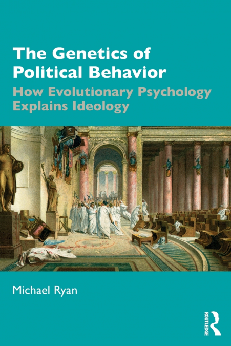 THE GENETICS OF POLITICAL BEHAVIOR
