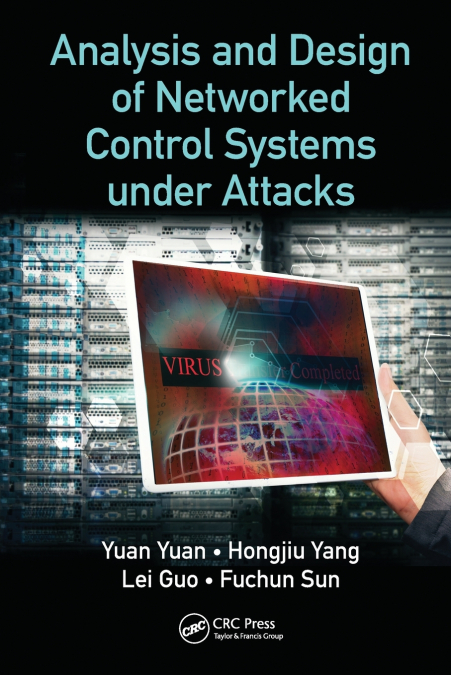 ANALYSIS AND DESIGN OF NETWORKED CONTROL SYSTEMS UNDER ATTAC