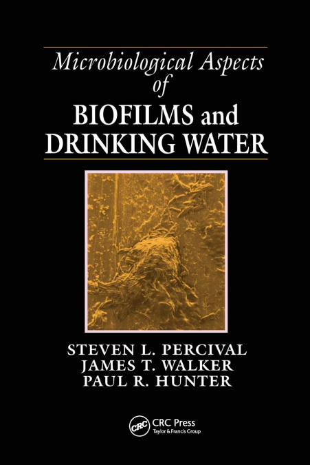 MICROBIOLOGICAL ASPECTS OF BIOFILMS AND DRINKING WATER