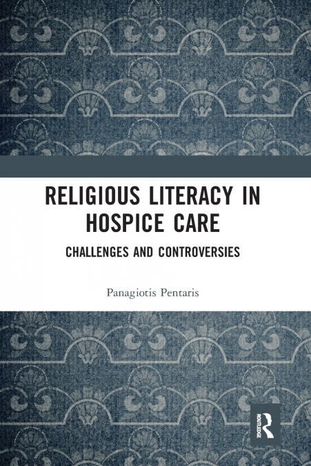RELIGIOUS LITERACY IN HOSPICE CARE