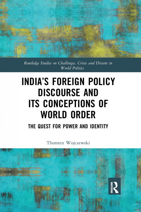 INDIA?S FOREIGN POLICY DISCOURSE AND ITS CONCEPTIONS OF WORL