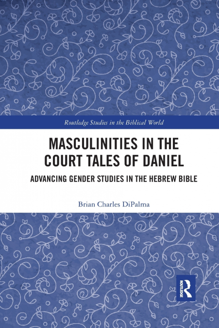 MASCULINITIES IN THE COURT TALES OF DANIEL