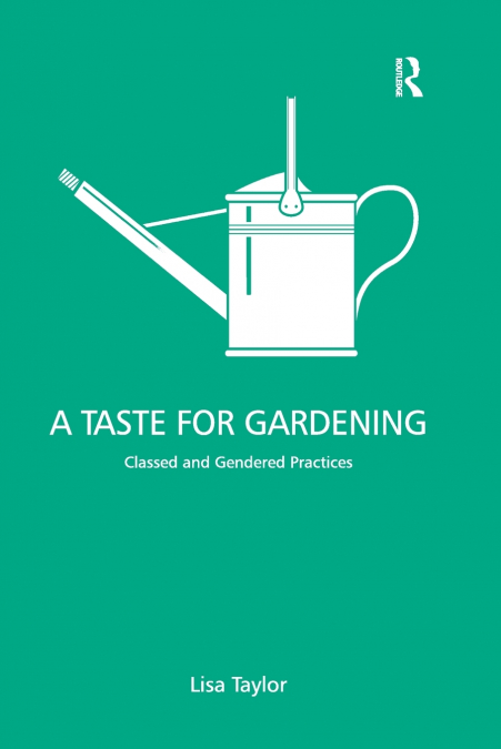 A TASTE FOR GARDENING