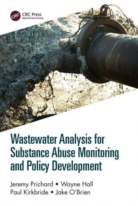 WASTEWATER ANALYSIS FOR SUBSTANCE ABUSE MONITORING AND POLIC