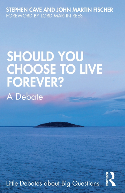SHOULD YOU CHOOSE TO LIVE FOREVER?