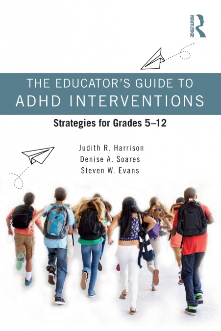 THE EDUCATOR?S GUIDE TO ADHD INTERVENTIONS