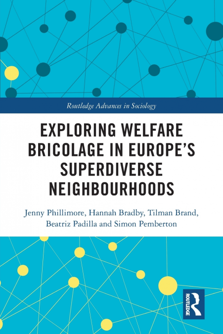 EXPLORING WELFARE BRICOLAGE IN EUROPE?S SUPERDIVERSE NEIGHBO