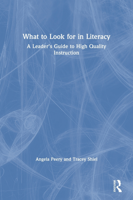 WHAT TO LOOK FOR IN LITERACY
