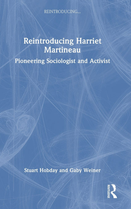 REINTRODUCING HARRIET MARTINEAU