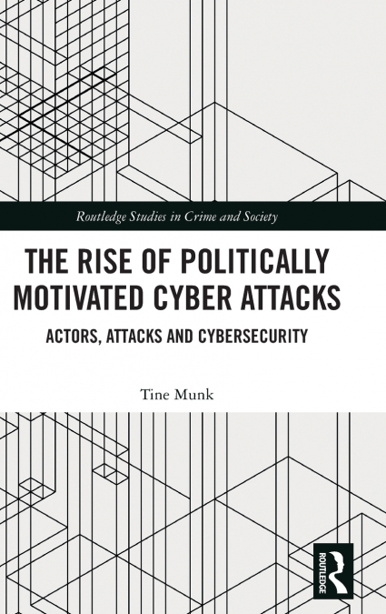 THE RISE OF POLITICALLY MOTIVATED CYBER ATTACKS