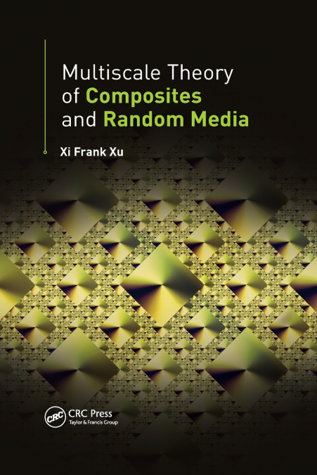 MULTISCALE THEORY OF COMPOSITES AND RANDOM MEDIA