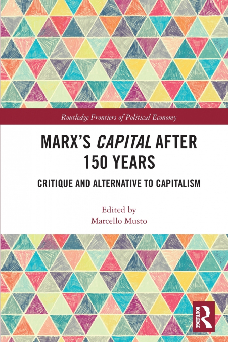MARX?S CAPITAL AFTER 150 YEARS