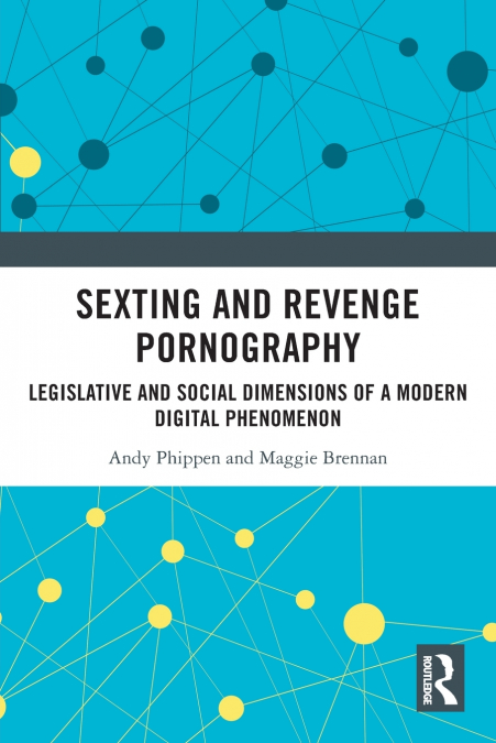 SEXTING AND REVENGE PORNOGRAPHY