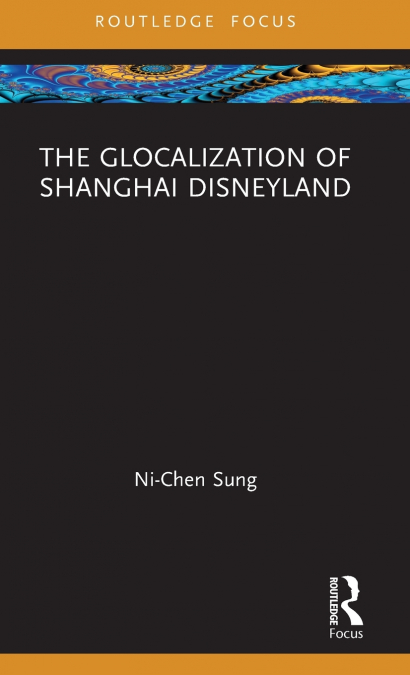 THE GLOCALIZATION OF SHANGHAI DISNEYLAND