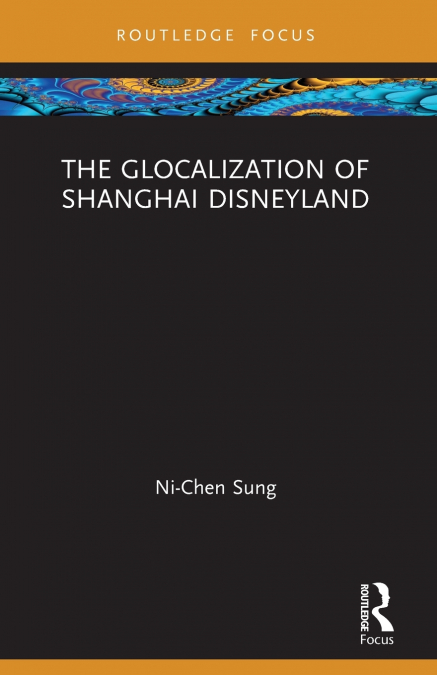 THE GLOCALIZATION OF SHANGHAI DISNEYLAND