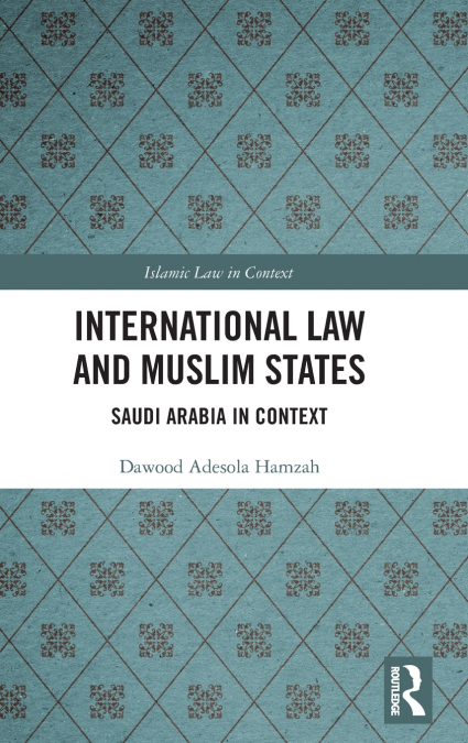 INTERNATIONAL LAW AND MUSLIM STATES