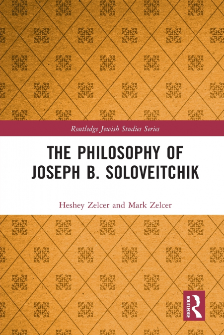 THE PHILOSOPHY OF JOSEPH B. SOLOVEITCHIK