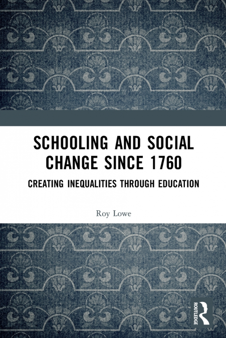 SCHOOLING AND SOCIAL CHANGE SINCE 1760