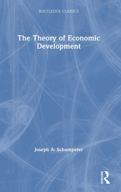THE THEORY OF ECONOMIC DEVELOPMENT