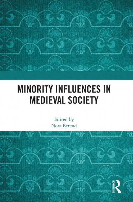 MINORITY INFLUENCES IN MEDIEVAL SOCIETY