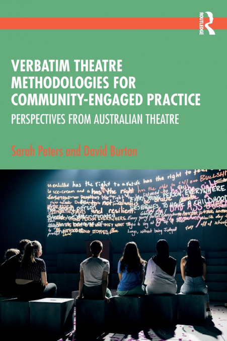 VERBATIM THEATRE METHODOLOGIES FOR COMMUNITY ENGAGED PRACTIC