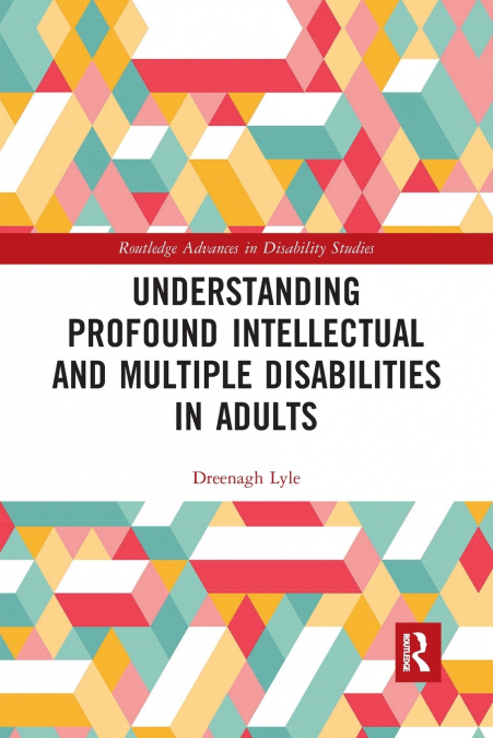 UNDERSTANDING PROFOUND INTELLECTUAL AND MULTIPLE DISABILITIE