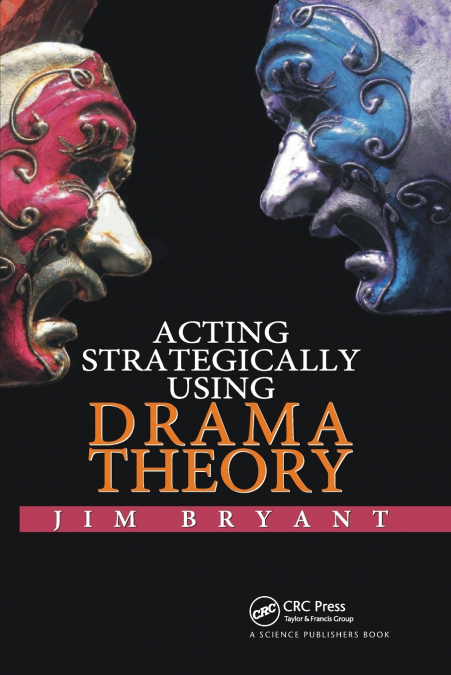 ACTING STRATEGICALLY USING DRAMA THEORY