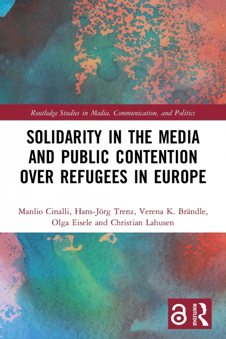 SOLIDARITY IN THE MEDIA AND PUBLIC CONTENTION OVER REFUGEES