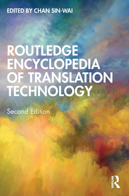 ROUTLEDGE ENCYCLOPEDIA OF TRANSLATION TECHNOLOGY
