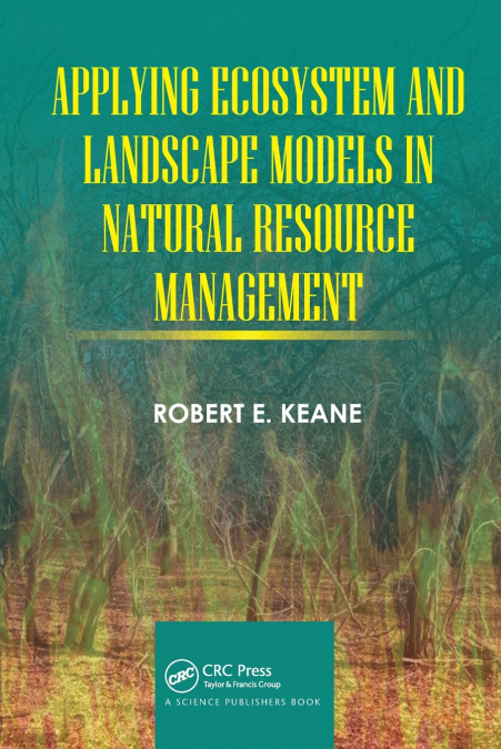 APPLYING ECOSYSTEM AND LANDSCAPE MODELS IN NATURAL RESOURCE