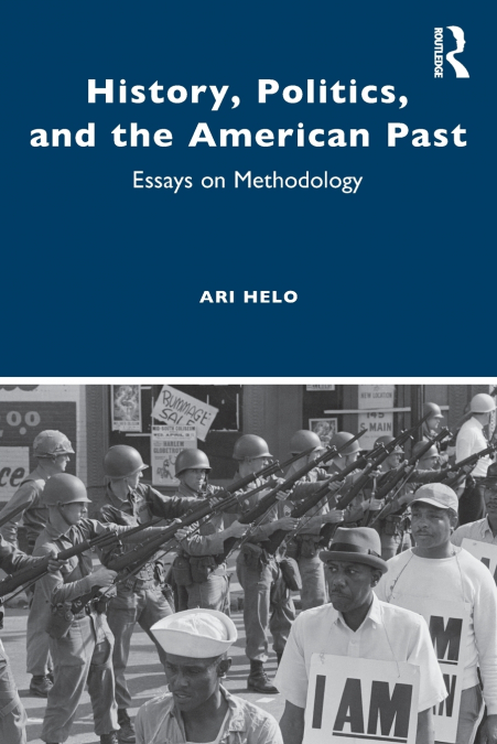 HISTORY, POLITICS, AND THE AMERICAN PAST