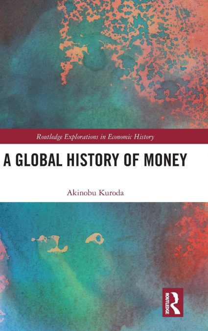 A GLOBAL HISTORY OF MONEY