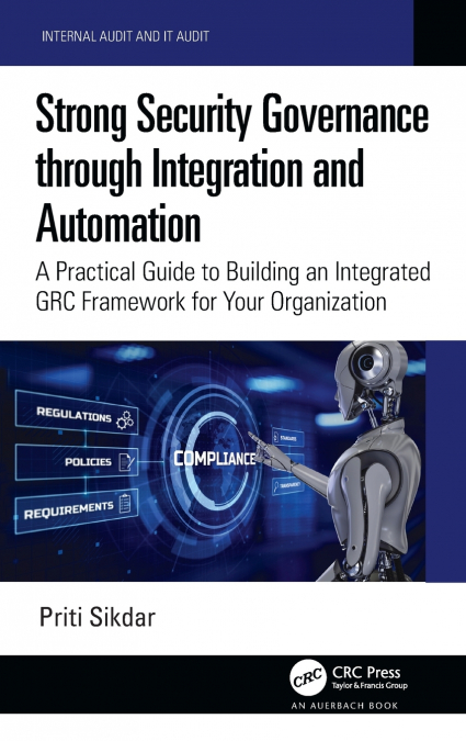 STRONG SECURITY GOVERNANCE THROUGH INTEGRATION AND AUTOMATIO