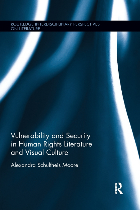 VULNERABILITY AND SECURITY IN HUMAN RIGHTS LITERATURE AND VI