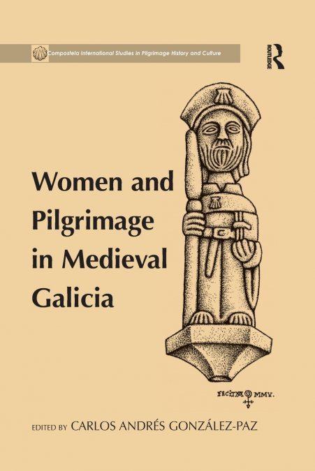 WOMEN AND PILGRIMAGE IN MEDIEVAL GALICIA