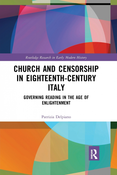 CHURCH AND CENSORSHIP IN EIGHTEENTH-CENTURY ITALY
