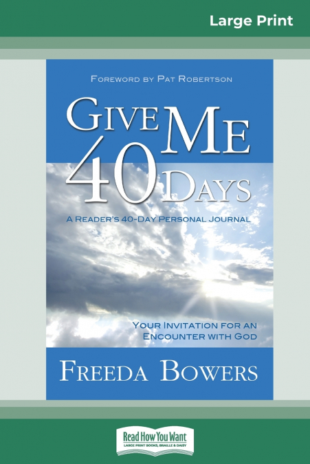 GIVE ME 40 DAYS FOR HEALING (16PT LARGE PRINT EDITION)