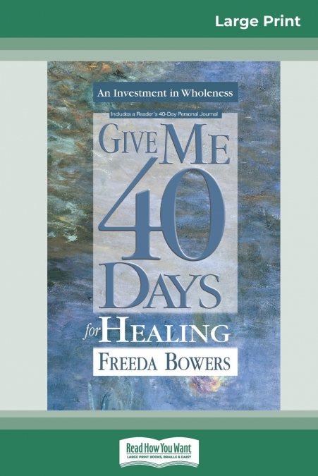 GIVE ME 40 DAYS (16PT LARGE PRINT EDITION)