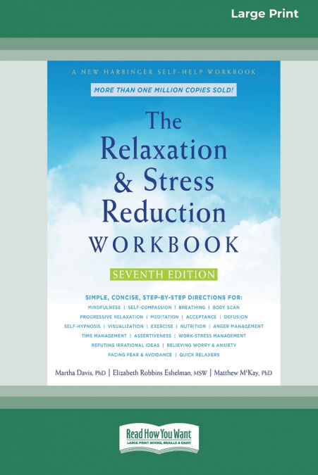 THE RELAXATION AND STRESS REDUCTION WORKBOOK (16PT LARGE PRI