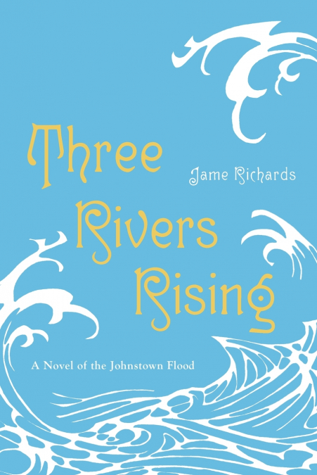 THREE RIVERS RISING