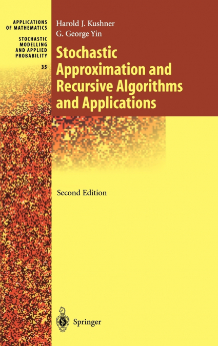 STOCHASTIC APPROXIMATION AND RECURSIVE ALGORITHMS AND APPLIC