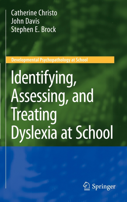 IDENTIFYING, ASSESSING, AND TREATING DYSLEXIA AT SCHOOL