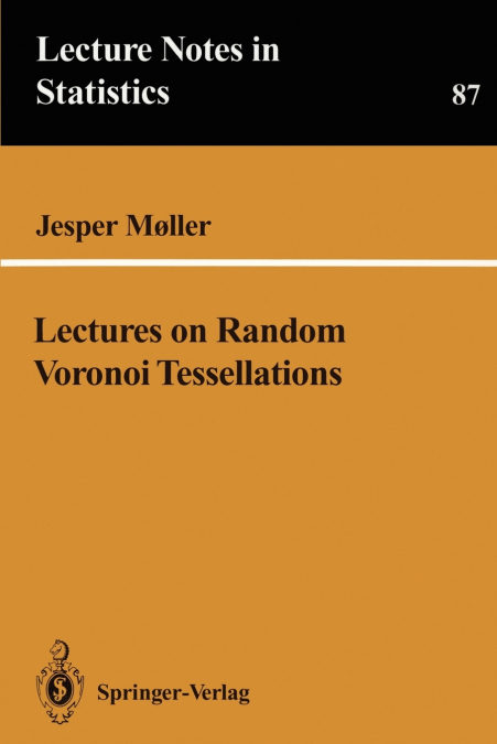 LECTURES ON RANDOM VORONOI TESSELLATIONS