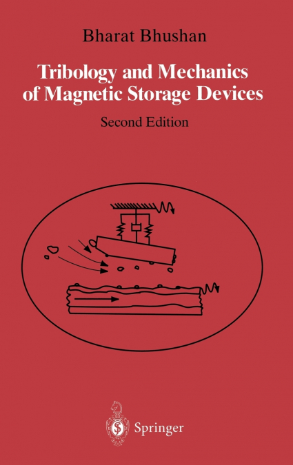 TRIBOLOGY AND MECHANICS OF MAGNETIC STORAGE DEVICES